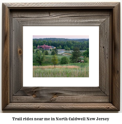 trail rides near me in North Caldwell, New Jersey